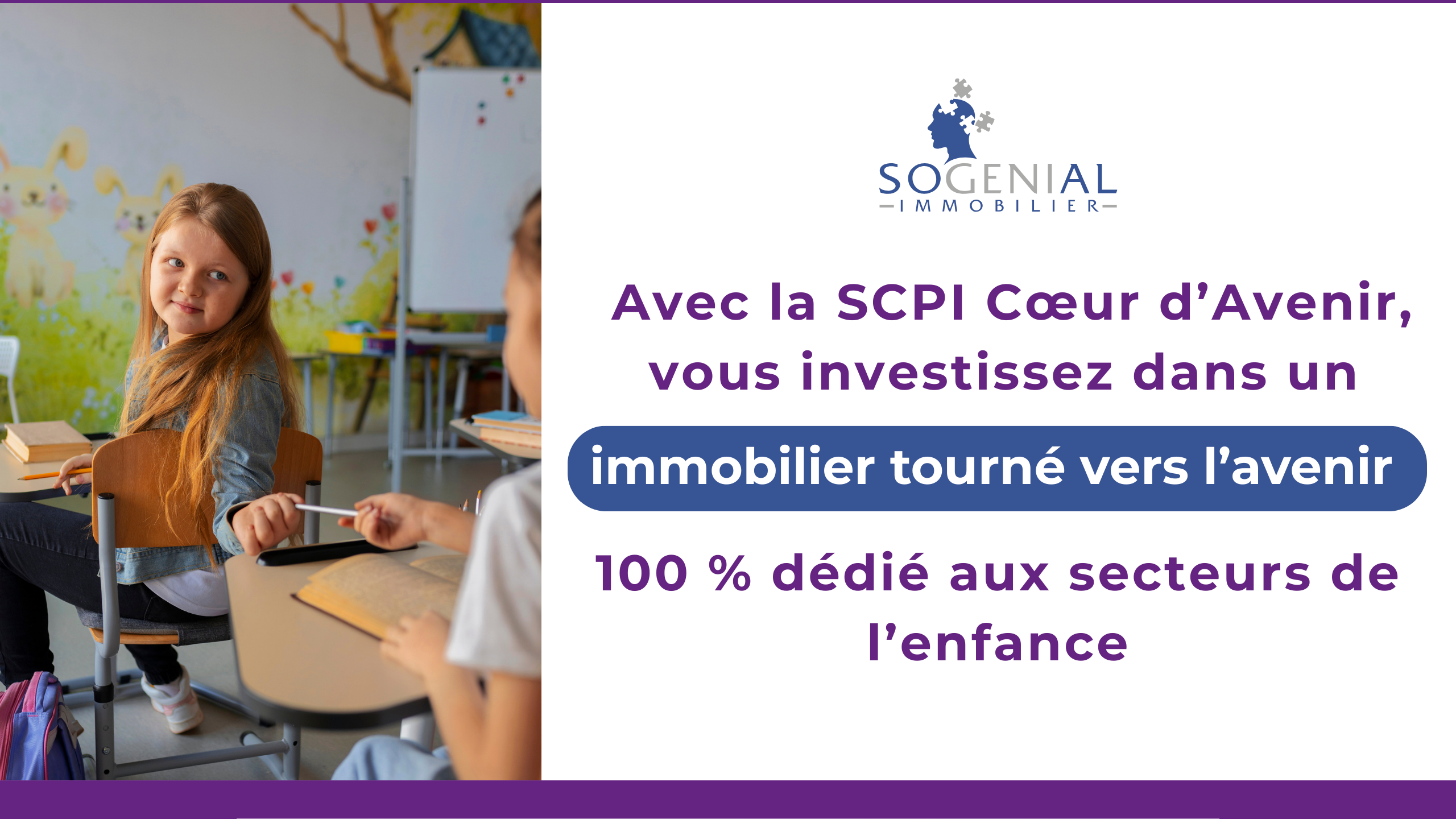 Avec la SCPI Cœur d’Avenir, vous investissez dans un immobilier tourné vers l’avenir 100 % dédié aux secteurs de l’enfance